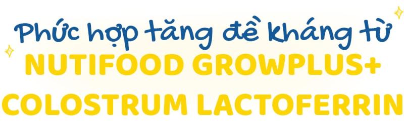 Nutifood GrowPLUS+ Colostrum Lactoferrin anh 3